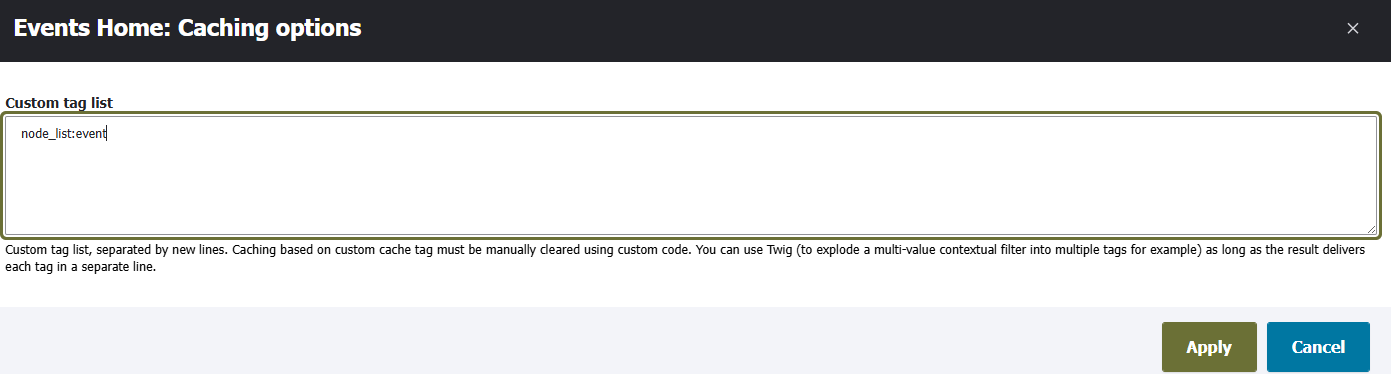 "Settings page labelled Events Home: Caching options. It has one field, a long text with Custom tag list. The help text underneath specifies that you can put one tag per line. In this example, it uses node_list:event."